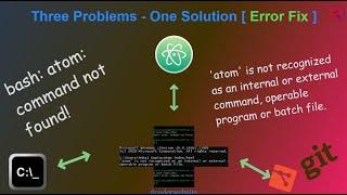 bash: atom: command not found | 'atom' is not recognized as an internal or external command -  atom