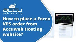 How to place a Forex VPS order from Accuweb Hosting website?