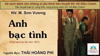 ANH BẠC TÌNH. Tác giả NV. M. Sơn Vương. Người đọc: Thái Hoàng Phi