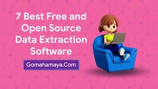 7 Best Free And Open Source Data Extraction Software