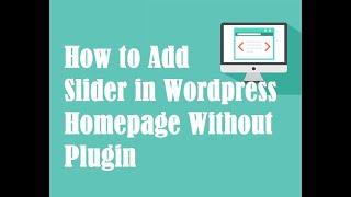 How to Add Slider in WordPress Homepage Without Plugin