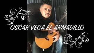 OSCAR VEGA EL ARMADILLO SI ACASO VUELVES