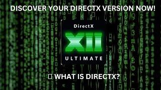  Unveiling Your PC's Gaming Potential: Discover Your DirectX Version Now!  What is DirectX?