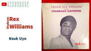 Etubom Rex Williams - Nsuk Uyo