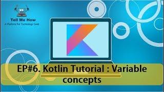 6. Kotlin Tutorial : Variable concepts | Tell Me How