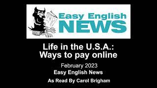 "Life in U.S.A.: Ways to pay online" - February 2023 Easy English NEWS