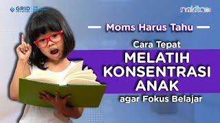 Cara Tepat Melatih Konsentrasi Anak agar Fokus Belajar