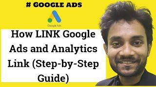 How LINK Google Ads to Google Analytics GA4 (Step-by-Step Guide)