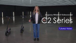 Segway-Ninebot Tutorial | Kickscooter C2 Series