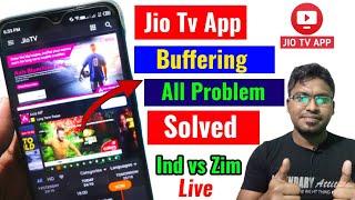 Solved all Jio Tv Issue/Problem  || Play Jio Tv without Buffering /No error || Ind vs Zim match LIVE