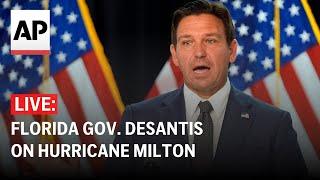 LIVE: Florida Gov. DeSantis briefs on Hurricane Milton