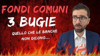 Fondi Comuni d’Investimento: 3 BUGIE Enormi (che DEVI conoscere perché la tua banca le nasconde)