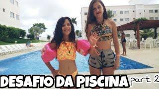 DESAFIO DA PISCINA PART 2 ( feat: Yasmini Gabrielly)