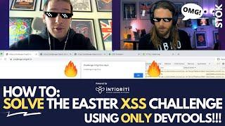 Finally! HOW TO solve the INTIGRITI Easter XSS challenge using only Chrome DEVTOOLS!