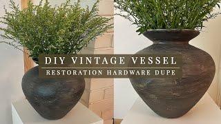 DIY Vintage Vessel | Restoration Hardware Dupe