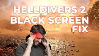 Helldivers 2 Black Screen Fix