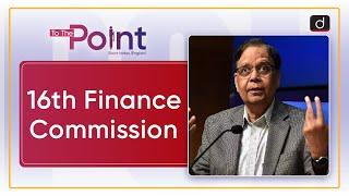 16th Finance Commission | To The Point Drishti IAS English