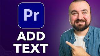 How To Add Text in Premiere Pro 2024 (NEW METHOD!)