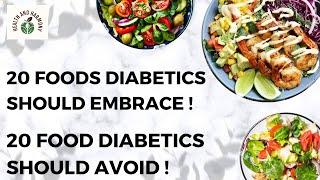 20 Foods Diabetics Should Eat & 20 foods they should Avoid