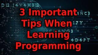 3 Important Tips When Learning Programming