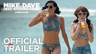 Mike and Dave Need Wedding Dates | Official Trailer [HD] | 20th Century FOX