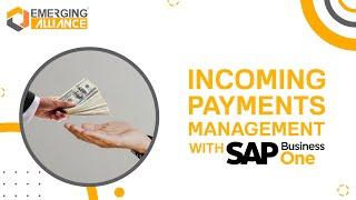 Incoming Payments Management With SAP Business One | Emerging Alliance