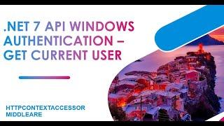 .NET 7 WEB API WINDOWS AUTHENTICATION GET CURRENT WINDOWS USER.