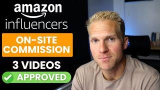 Amazon Influencer Program Onsite Commission | How To Get First 3 Videos Approved