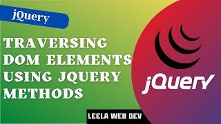 9. Traversing Elements in DOM using jQuery methods like find, children, parent, next, prev - jQuery