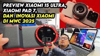 Teknologi Xiaomi 2025: Xiaomi 15, 15 Ultra, Pad 7 Series, Smartwatch, Xiaomi Mirrorless? Di MWC2025