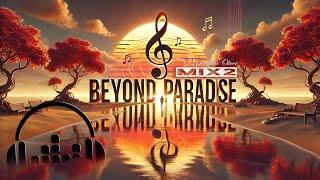 Beyond Paradise (mix2) Album - Into the Sun  (chill ambient relaxing music)