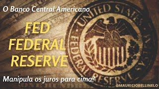 Entenda no detalhe como funciona o FED, o Banco Central dos EUA