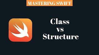 MASTERING SWIFT - Class vs Structure