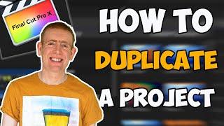 How To DUPLICATE A PROJECT in Final Cut Pro X