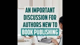 An Important Discussion for Authors New to Book Publishing