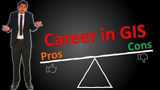 Career in GIS - Pros and Cons