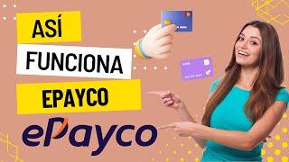 Cómo funciona ePayco - Tutorial completo en español 