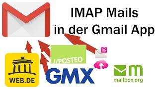 Mails auf Android mit der GMAIL App abrufen von Gmx, web.de, 1und1, posteo, Mailbox mit IMAP & SMTP