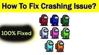 Fix "Among Us" App Keeps Crashing Problem Android & Ios - Among Us App Crash Issue