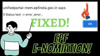 EPF e-Nomination Error Fixed!! How to fix "0 Status Text - Error, Error" issue in PF e-nomination