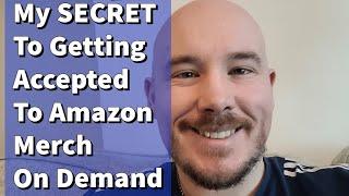 Secret Revealed For Getting Accepted To Amazon Merch