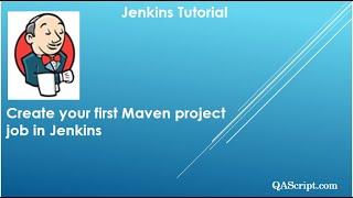 Jenkins Tutorials - Create your first Maven project job in Jenkins