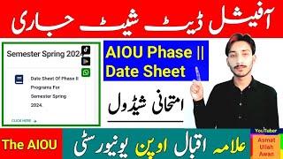 AIOU Spring 2024 Date Sheet Announced | AIOU Phase Two Date Sheet | Examination Schedule | The AIOU