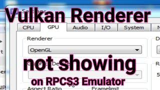 Vulkan Renderer not showing as an option in GPU on RPCS3 Emulator