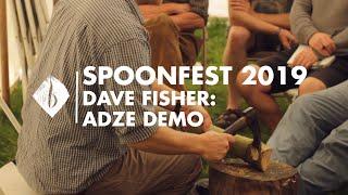 Spoonfest 19 | Dave Fisher - Adze Demo