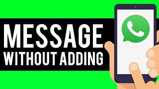 How To Send a Message on WhatsApp Without Adding Contact