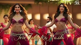 Tere Ishq Ka Nasha | New Item Song |Item Song 2025 | Bollywood Songs | Hits Romantics Song