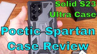 The Best Galaxy S23 Ultra Case? Poetic Spartan