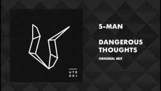 S-Man - Dangerous Thoughts (Original Mix) [UNDR THE RADR]