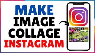 How To Make A Collage On Instagram Post | Instagram multi-image post